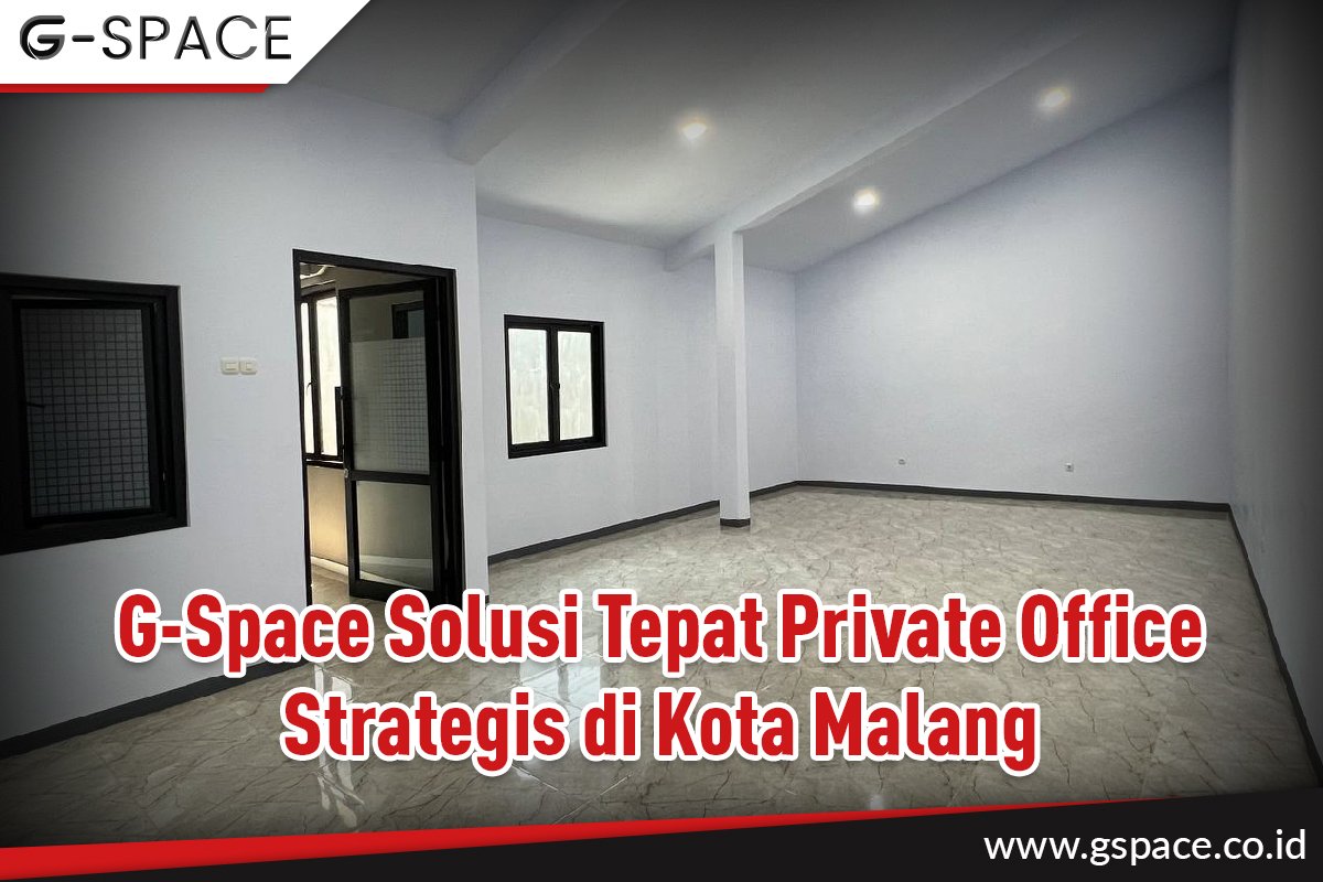 G-Space solusi tepat private office strategis di kota malang